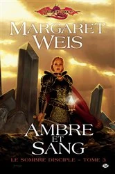 Book cover of Le Sombre disciple, T3 : Ambre et sang by Margaret Weis