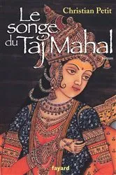 Book cover of Le songe du Taj Mahal by Christian Petit