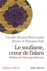 Book cover of Le Soufisme coeur de l'Islam by Khaled Bentounès