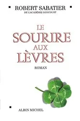 Book cover of Le Sourire aux lèvres by Robert Sabatier