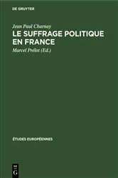Book cover of Le suffrage politique en France by Jean Paul Charnay