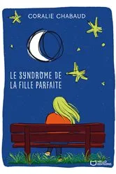 Book cover of Le syndrome de la fille parfaite by Coralie Chabaud
