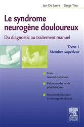 Book cover of Le syndrome neurogène douloureux. Du diagnostic au traitement manuel - Tome 1 by Unknown