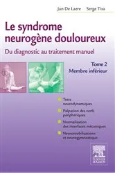 Book cover of Le syndrome neurogène douloureux. Du diagnostic au traitement manuel - Tome 2 by Jan De Laere
