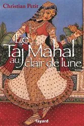 Book cover of Le Taj Mahal au clair de lune by Christian Petit