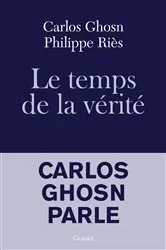 Book cover of Le temps de la vérité by Carlos Ghosn