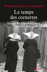 Book cover of Le temps des cornettes by Matthieu Brejon de Lavergnée