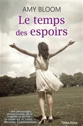 Book cover of Le temps des espoirs by Amy Bloom