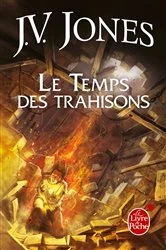 Book cover of Le Temps des trahisons (Le Livre des mots, tome 2) by J.V. Jones