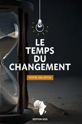 Book cover of LE TEMPS DU CHANGEMENT by Sylvie Aya Attia