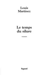 Book cover of Le Temps du silure by Louis Martinez