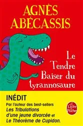 Book cover of Le Tendre baiser du Tyrannosaure by Agnès Abécassis