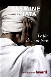 Book cover of Le târ de mon père by Yasmine Ghata