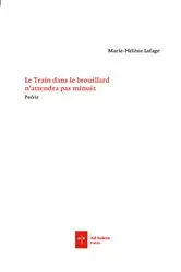 Book cover of Le Train dans le brouillard n'attendra pas minuit by Marie-Hélène Lafage