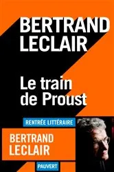 Book cover of Le train de Proust by Bertrand Leclair
