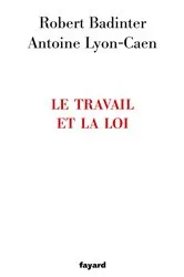 Book cover of Le travail et la loi by Robert Badinter