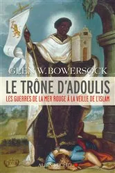 Book cover of Le Trône d'Adoulis by Glen Warren Bowersock