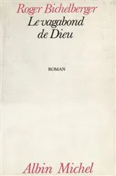 Book cover of Le Vagabond de Dieu by Roger Bichelberger