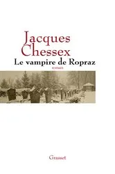 Book cover of Le vampire de Ropraz by Jacques Chessex