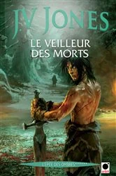 Book cover of Le Veilleur des morts (l'Epée des ombres******) by J.V. Jones