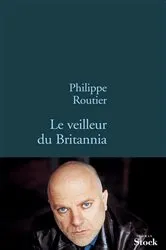 Book cover of Le veilleur du Britannia by Philippe Routier