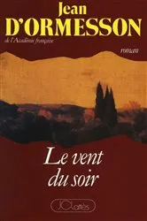 Book cover of Le vent du soir by Jean d' Ormesson