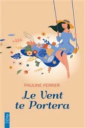 Book cover of Le vent te portera by Pauline Perrier