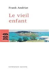 Book cover of Le Vieil Enfant by Frank Andriat