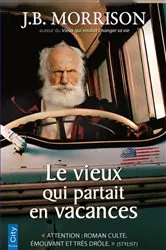 Book cover of Le vieux qui partait en vacances by J.B. Morrison