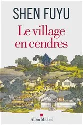 Book cover of Le Village en cendres by Shen Fuyu