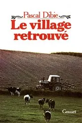 Book cover of Le village retrouvé by Pascal Dibie