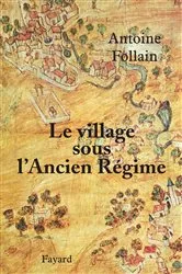 Book cover of Le village sous l'Ancien Régime by Antoine Follain