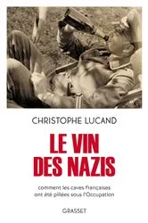 Book cover of Le vin des nazis by Christophe Lucand