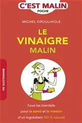 Book cover of Le vinaigre, c'est malin by Michel Droulhiole
