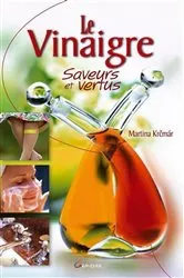 Book cover of Le Vinaigre, saveurs et vertus by Unknown