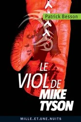 Book cover of Le viol de Mike Tyson by Patrick Besson
