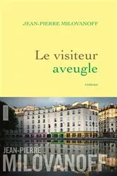 Book cover of Le visiteur aveugle by Jean-Pierre Milovanoff