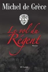 Book cover of Le vol du Régent by Michel de Grèce