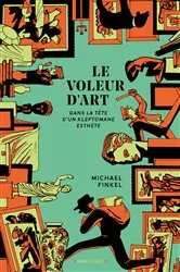 Book cover of Le Voleur d'art by Michael Finkel