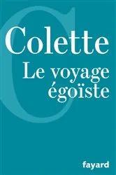 Book cover of Le Voyage égoïste by Colette