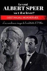Book cover of Le vrai ALBERT SPEER va-t-il se lever ? by Geetanjali Mukherjee