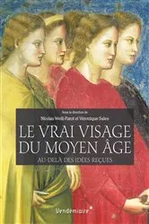 Book cover of Le Vrai Visage Du Moyen-Age by Nicolas Weill-Parot