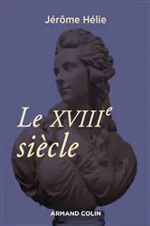 Book cover of Le XVIIIe siècle by Jérôme Hélie