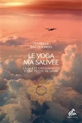 Book cover of Le yoga m'a sauvée by Isabelle Bacquenois