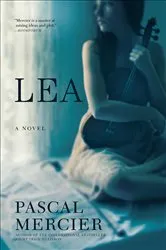 Book cover of Lea by Pascal Mercier