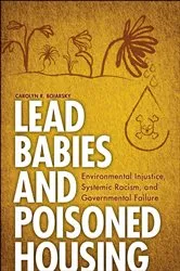 Book cover of Lead Babies and Poisoned Housing by Carolyn R. Boiarsky