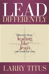 Book cover of Lead Differently by Larry Titus