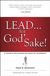Book cover of Lead . . . for God's Sake! by Todd Gongwer