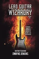 Book cover of Lead Guitar Wizardry Vol 1 by Dwayne Jenkins