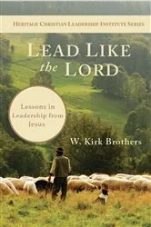 Book cover of Lead Like the Lord by Brothers, W., K